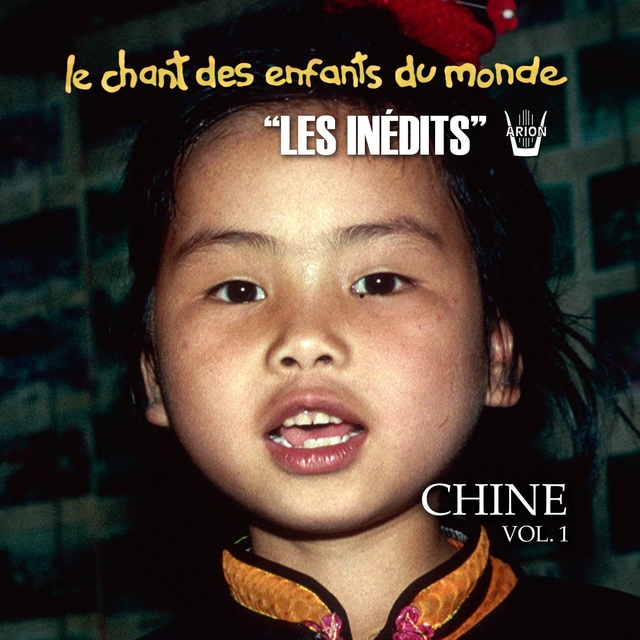 Les Inédits: Chant des Enfants du Monde: Chine, vol.1