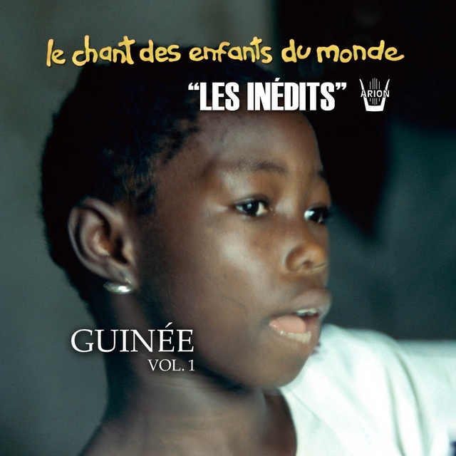 Les Inédits: Chant des Enfants du Monde: Guinée, vol. 1