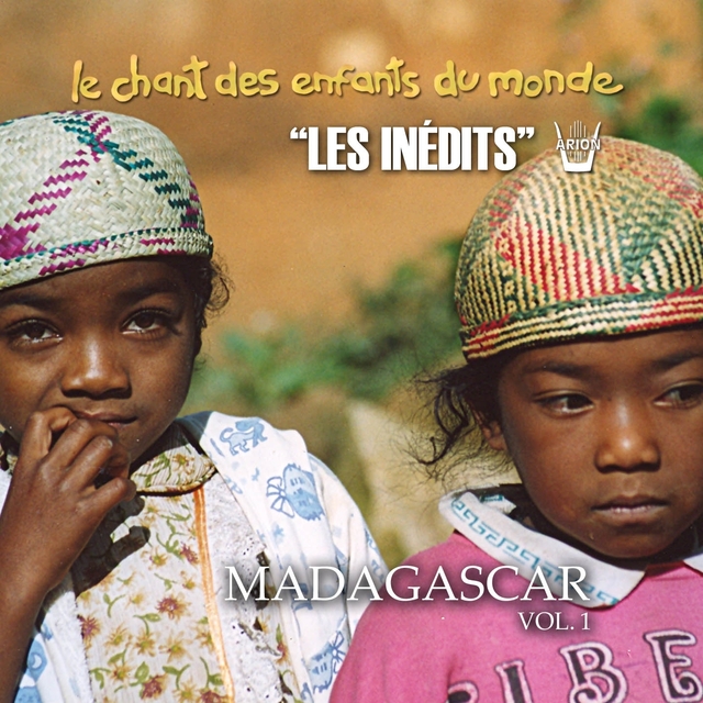 Les Inédits: Chant des Enfants du Monde: Madagascar, vol.1