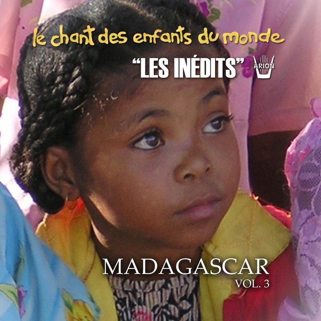 Les Inédits: Chant des Enfants du Monde: Madagascar, vol. 3