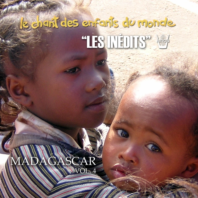 Les Inédits: Chant des Enfants du Monde: Madagascar, vol. 4