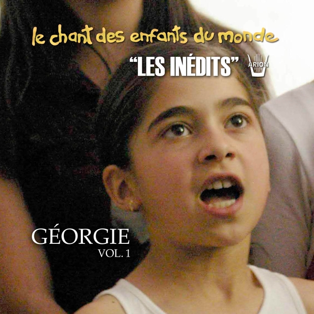 Les Inédits: Chant des Enfants du Monde: Géorgie, vol. 1