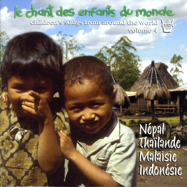 Chant des enfants du monde, vol. 4 : Népal, Thaïlande, Malaisie, Indonesie