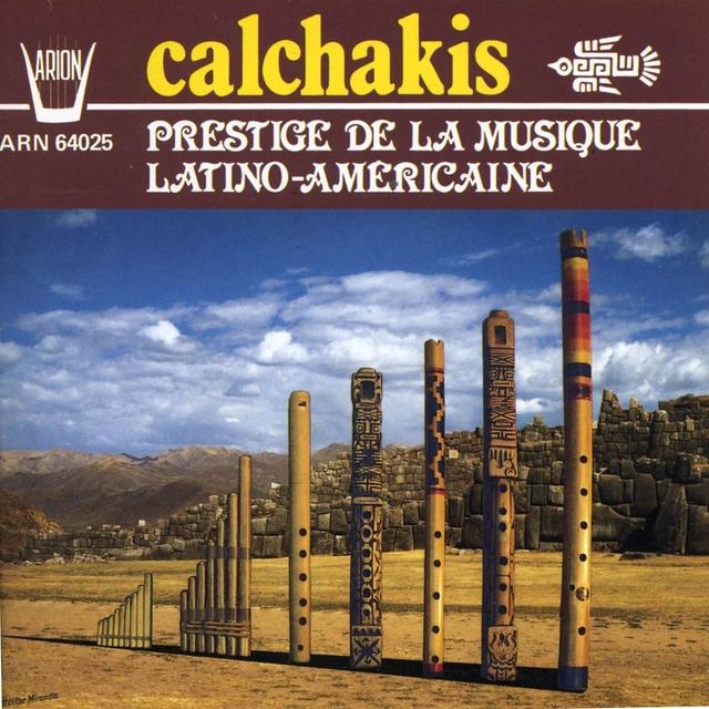 Los Calchakis, Vol. 3 : Prestige de la musique latino- américaine