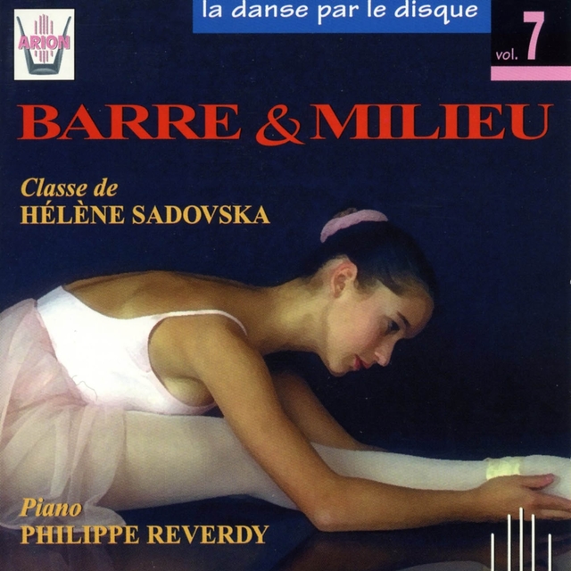 Couverture de La danse par le disque, vol. 7 : Barre et Milieu, classe de H. Sadovska