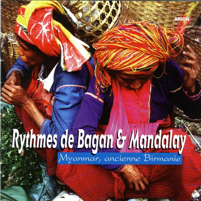 Rythmes de Bagan & Mandalay : Myanmar, ancienne Birmanie