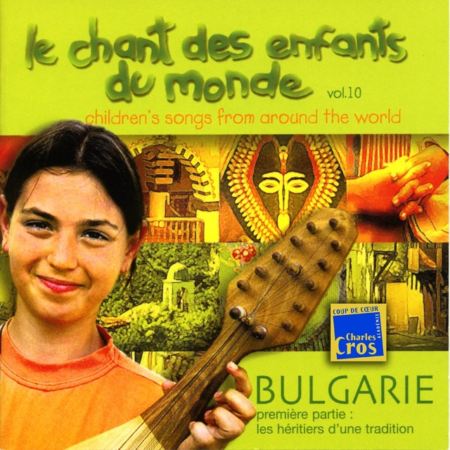 Chant des Enfants du Monde, vol. 10 - Bulgarie I : Les héritiers d'une tradition