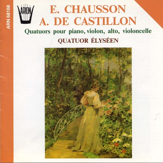 Chausson, De Castillion : Quatuors pour piano, violon, alto & violoncelle