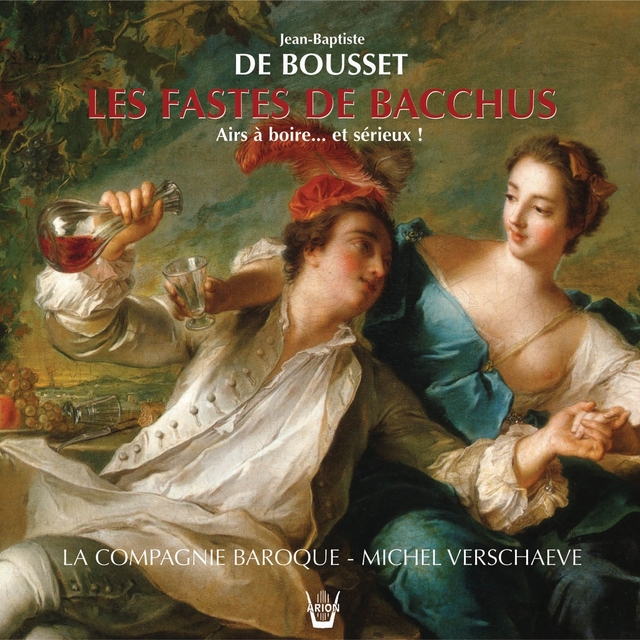 Couverture de De Bousset : Les fastes de Bacchus, Airs à boire... et sérieux