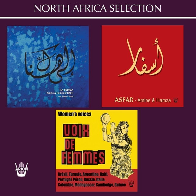 Ila Hounak / Asfar / Voix de Femmes