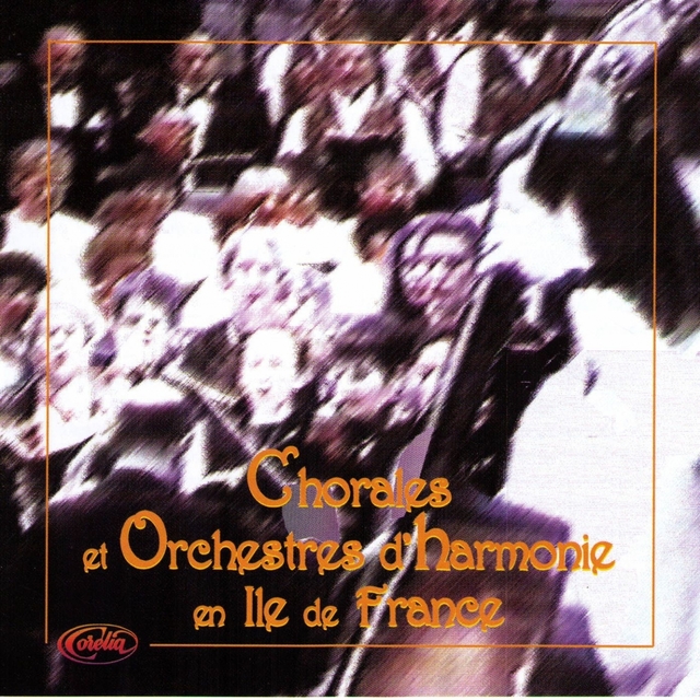 Couverture de Chorales Et Orchestres D'harmonie En Ile De France