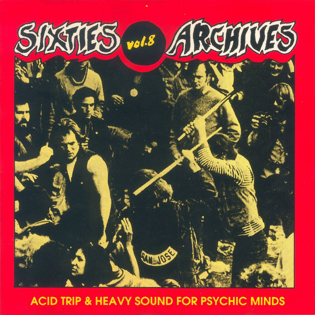 Couverture de Sixties Archives, Vol. 8: Acid Trip & Heavy Sound for Psychic Minds