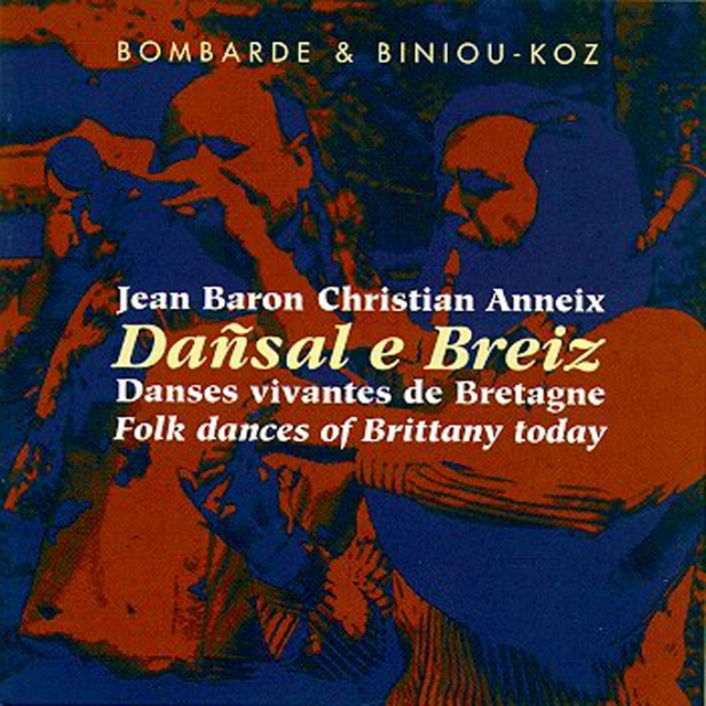 Dansal e breiz: Danses vivantes de Bretagne / Folk Dances of Brittany Today