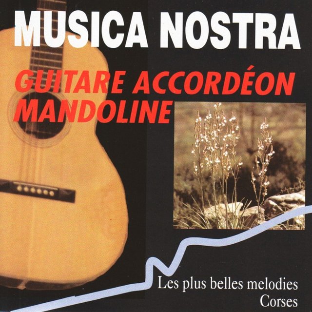 Couverture de Musica nostra: Les plus belles mélodies Corses