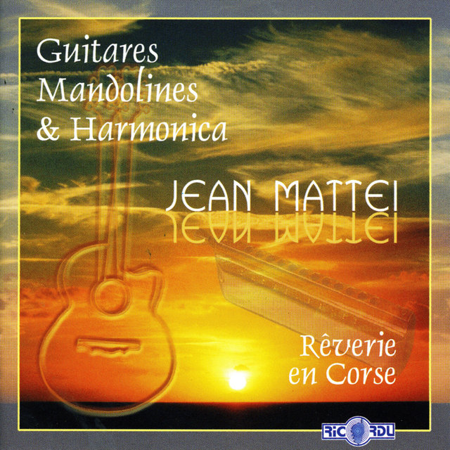 Rêverie en Corse (Guitares, mandolines & harmonica)