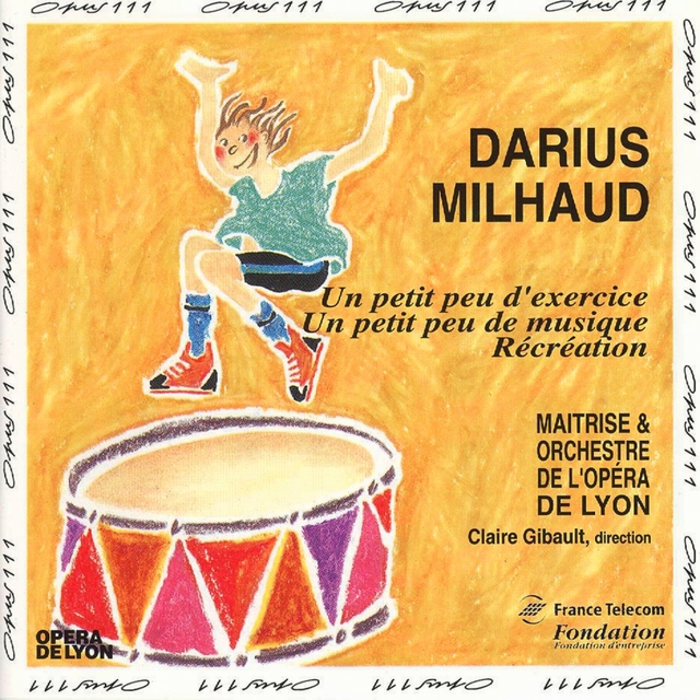 Couverture de Milhaud: Un petit peu d'exercice, Un petit peu de musique, Récréation