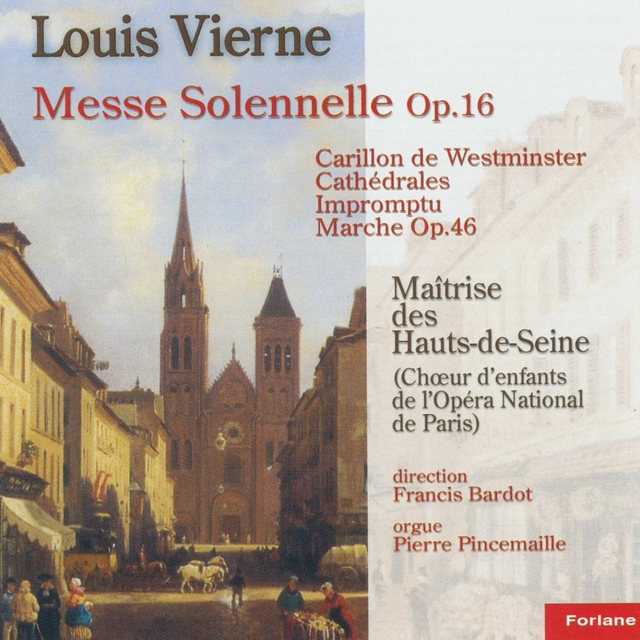 Couverture de Louis Vierne : Messe solennelle Op. 16, Carillon de Westminster, Cathédrales, Impromptu, Marche Op. 46