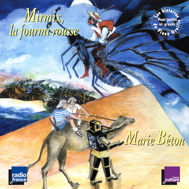 Mirmix, la fourmi rousse - Marie Béton (Collection Les histoires du Pince Oreille)