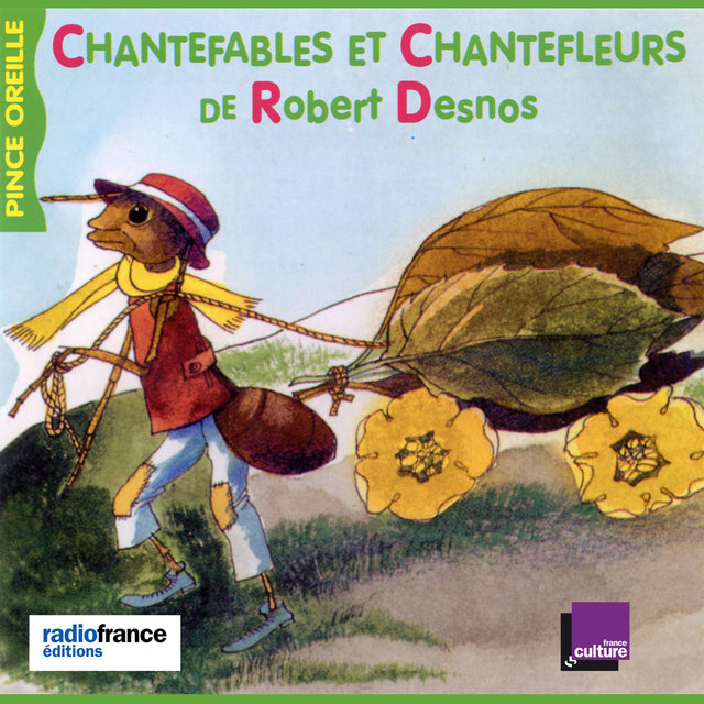 Couverture de Chantefables et Chantefleurs de Robert Desnos (Collection Les histoires du Pince Oreilles)