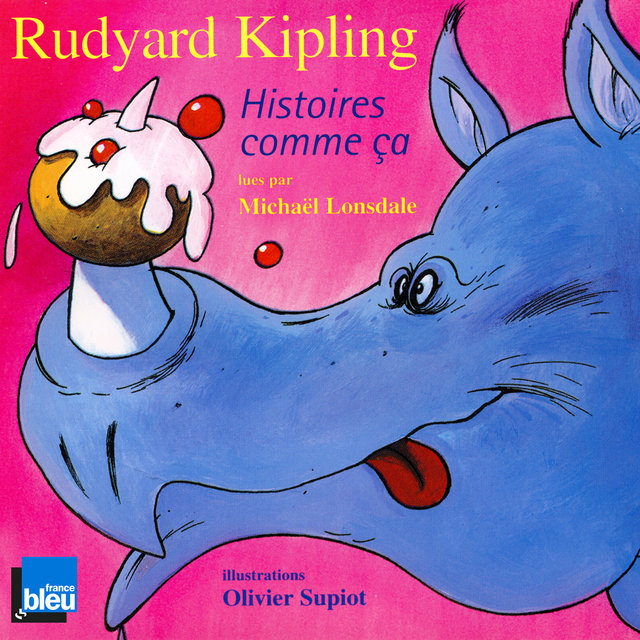 Couverture de Rudyard Kipling: Histoires comme ça