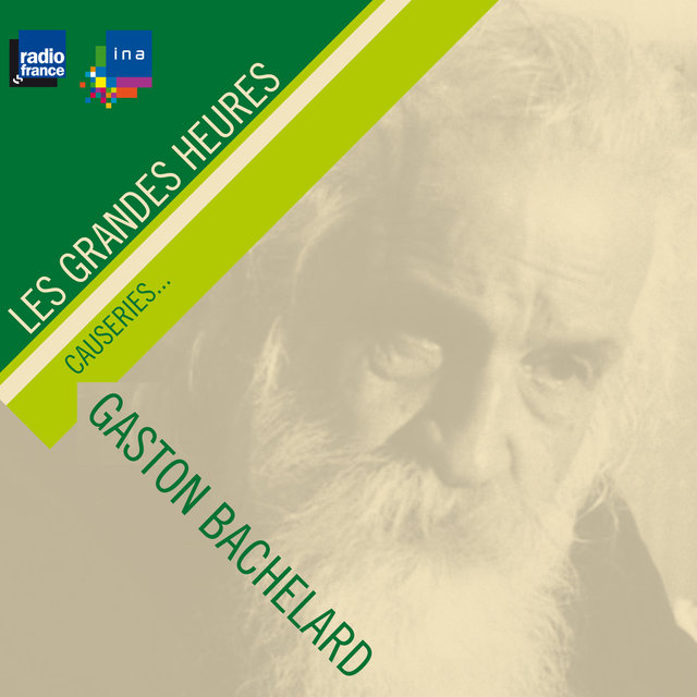 Couverture de Gaston Bachelard, causeries... - Les Grandes Heures