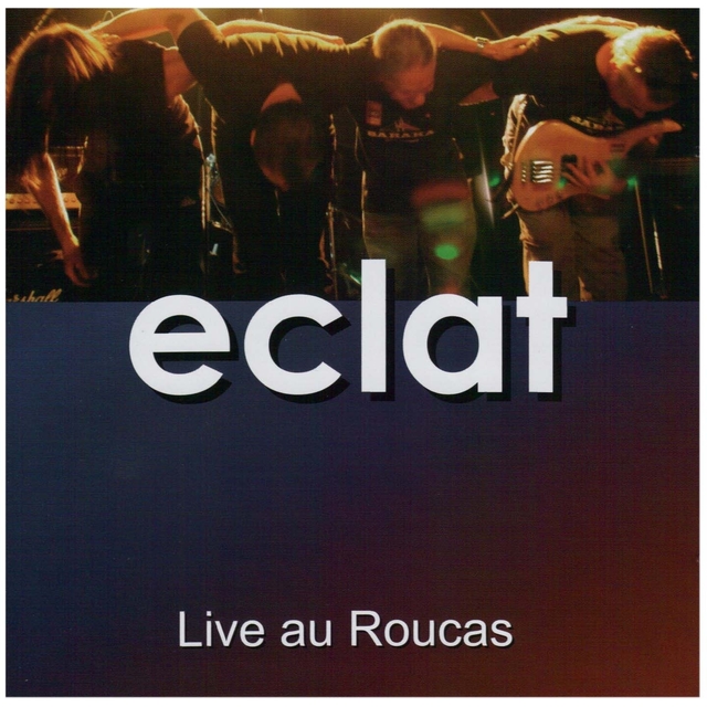 Couverture de Eclat - Live au Roucas