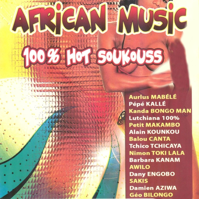 Couverture de African Music: 100% Hot Soukouss