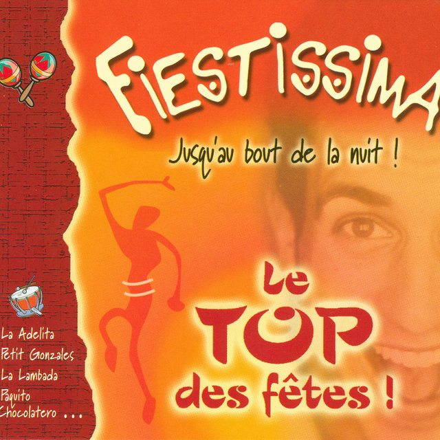 Fiestissima - Le Top des Fêtes ! Jusqu'au bout de la nuit