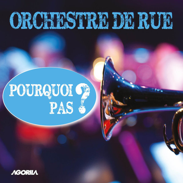 Couverture de Pourquoi pas ? (Orchestre de Rue)