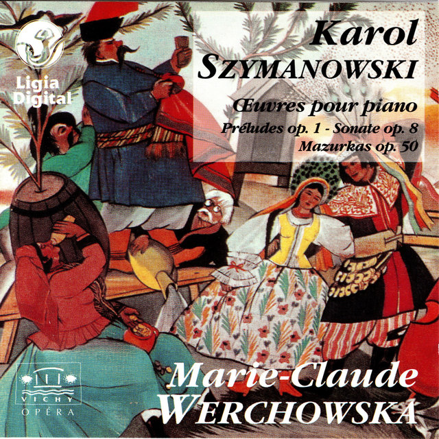 Couverture de Szymanowski : Oeuvres pour piano (Préludes Op. 1, Sonate Op. 8, Mazurkas Op. 50)