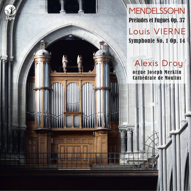 Mendelssohn: 3 Preludes and Fugues, Op. 37 - Vierne: Symphonie No. 1, Op. 14