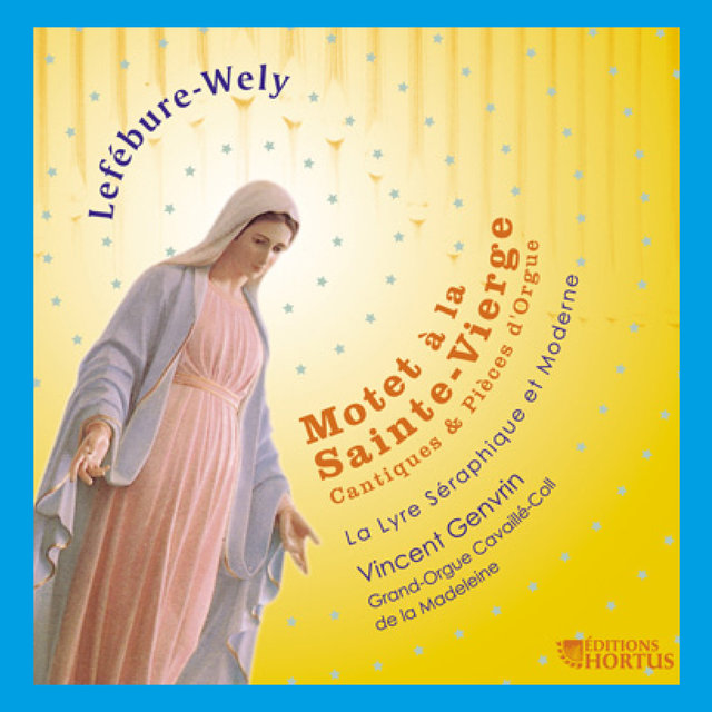 Couverture de Lefébure-Wely: Motet à la Sainte-Vierge (Cantiques et pièces d'orgue)