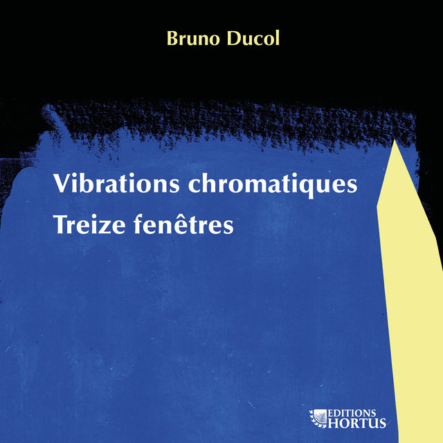 Couverture de Bruno Ducol: Vibrations chromatiques