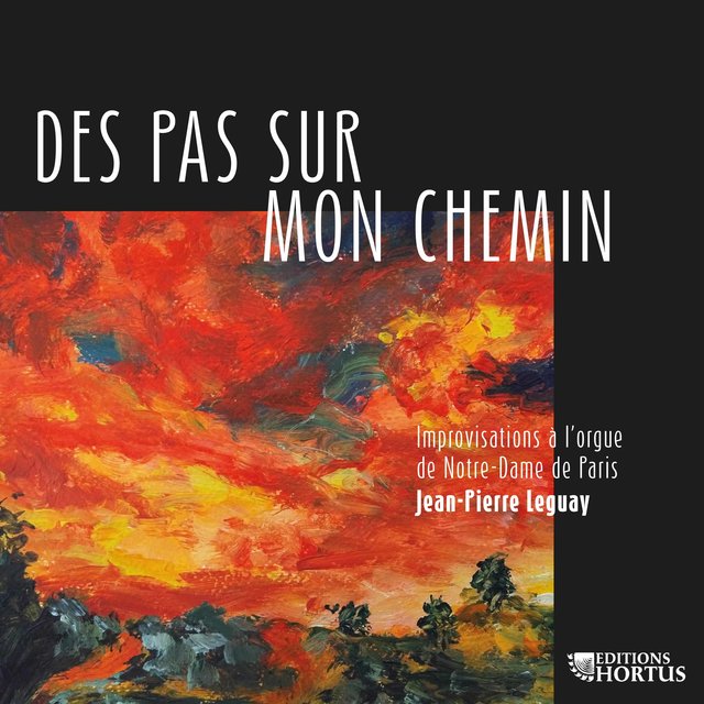 Couverture de Jean-Pierre Leguay: Des pas sur mon chemin, improvisations à l'orgue de Notre-Dame de Paris