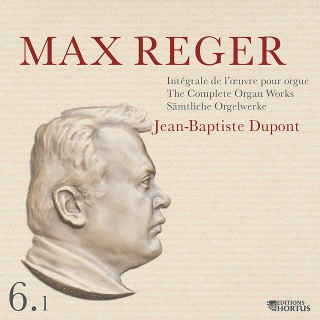 Reger: Intégrale de l'œuvre pour orgue, Vol. 6.1