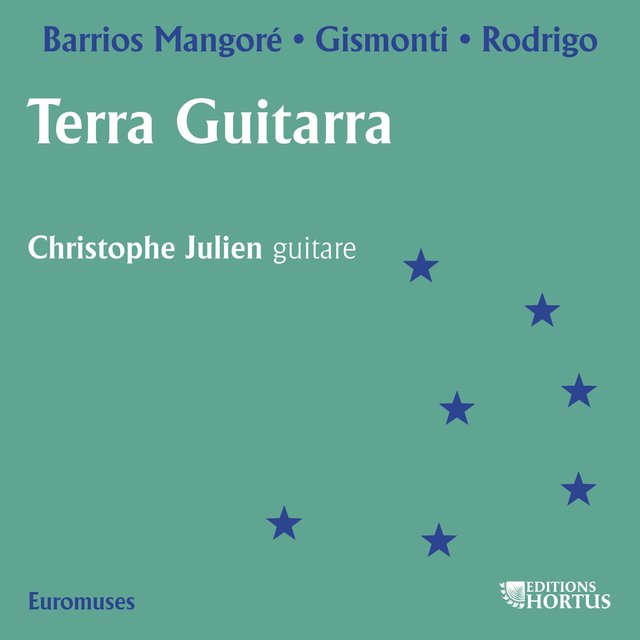 Barrios Mangoré, Gismonti & Rodrigo: Terra guitarra