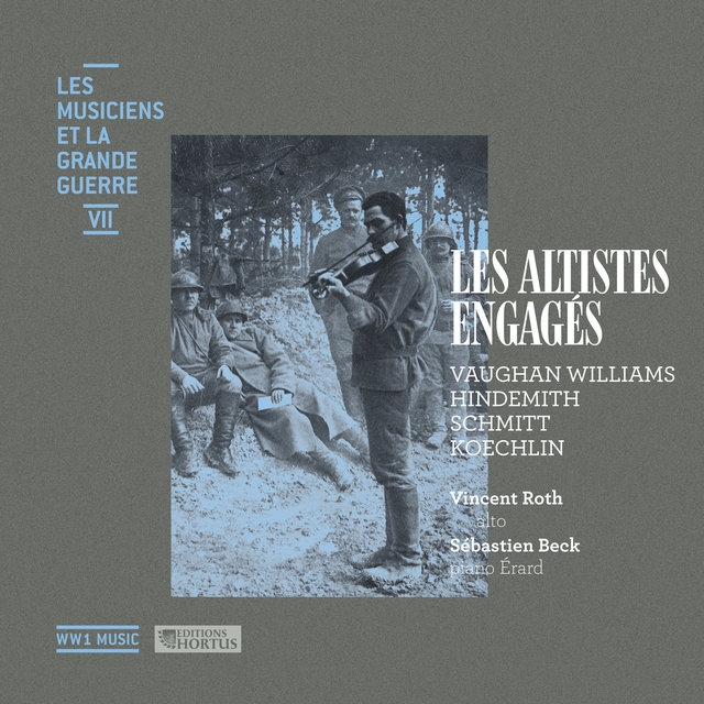 Les altistes engagés (Les musiciens et la Grande Guerre, Vol. 7)