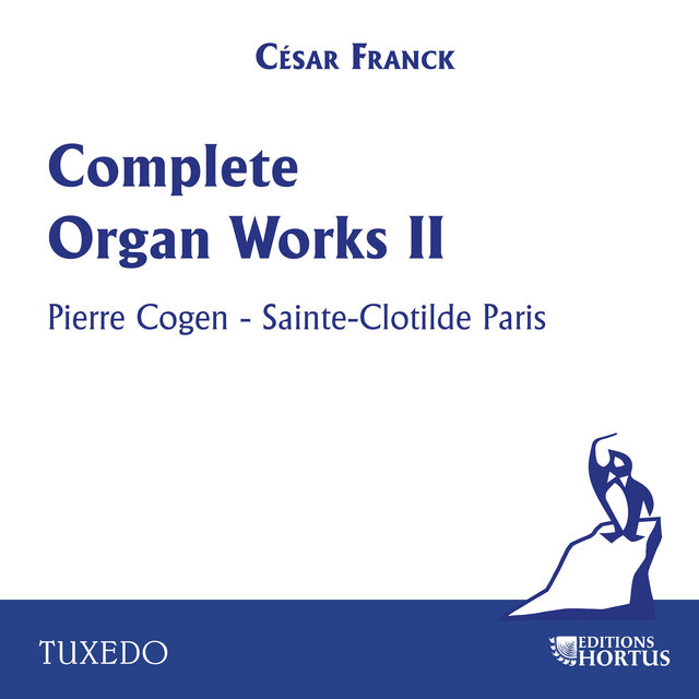 César Franck: Complete Organ Works II