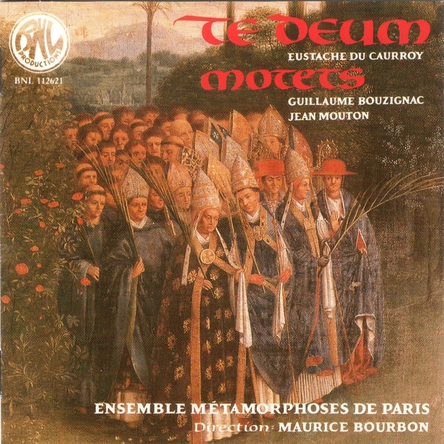 Couverture de du Caurroy, Mouton, Bouzignac: Te deum, motets