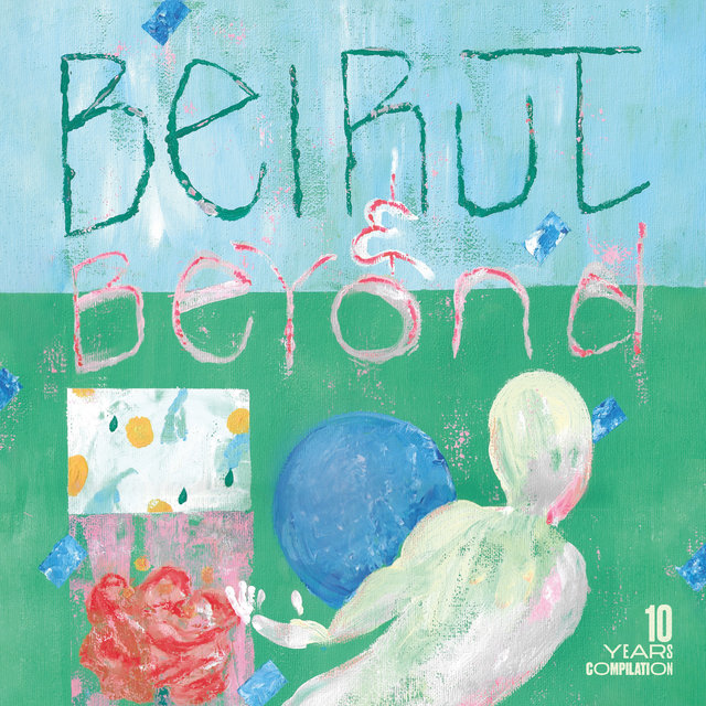 Couverture de Beirut & Beyond - 10 years compilation