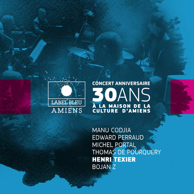 Concert anniversaire 30 ans de Label Bleu (feat. Manu Codjia, Edward Perraud, Michel Portal, Thomas de Pourquery & Bojan Z)