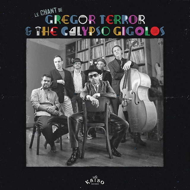 Le chant de Gregor Terror & the Calypso Gigolos