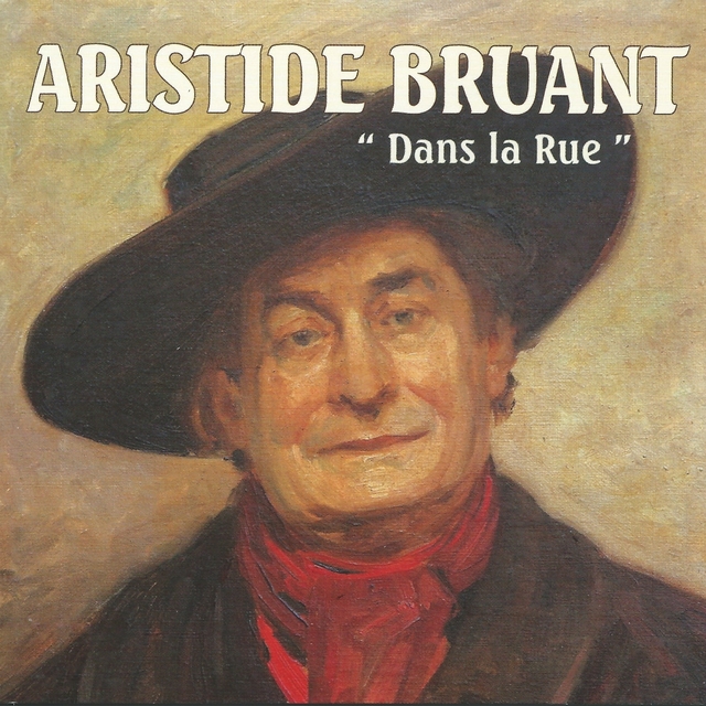 Aristide Bruant : Dans la rue