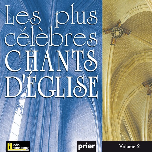 Couverture de Les plus célèbres chants d'église, Vol. 2