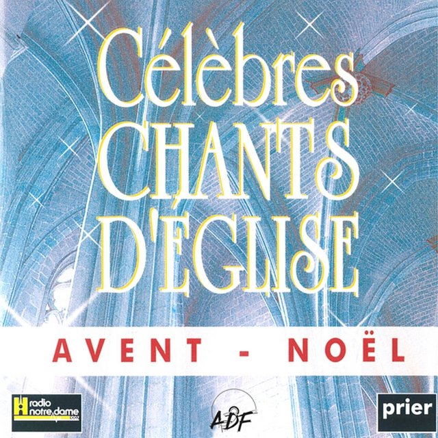 Célèbres chants d'Église: Avent - Noël