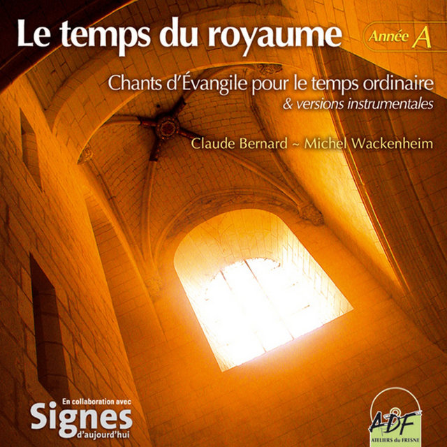 Couverture de Le temps du royaume : Année A (Chants d'Évangile pour le temps ordinaire)