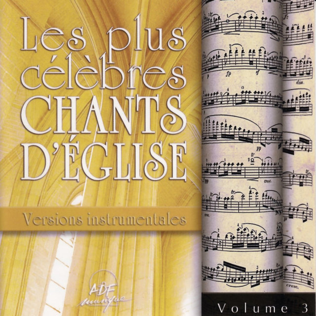 Couverture de Les plus célèbres chants d'Église, versions instrumentales, Vol. 3