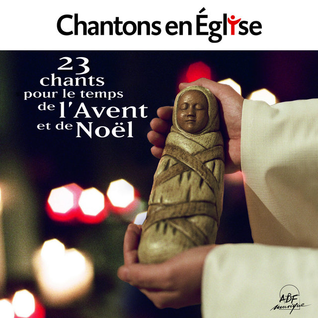 Chantons en Église: 23 chants pour les temps de l’Avent et de Noël