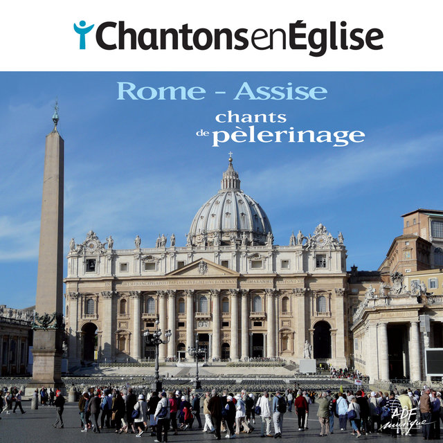 Couverture de Chantons en Église : chants de pèlerinage (Rome - Assise)