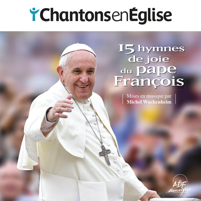 Couverture de Chantons en Église - 15 hymnes de joie du pape François